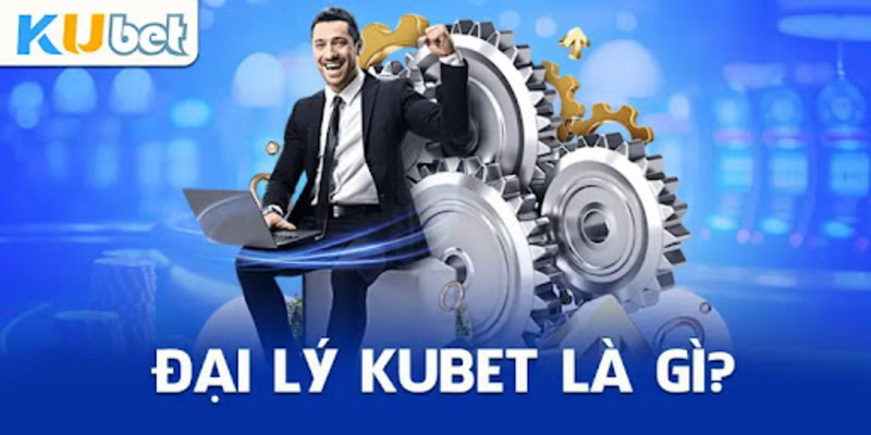 Đại lý Kubet