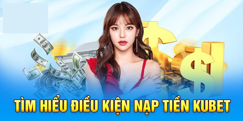 Nạp tiền Kubet