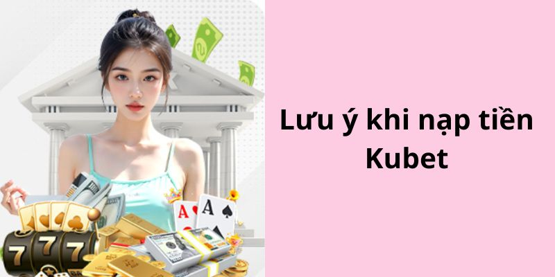 Nạp tiền Kubet